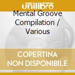 Mental Groove Compilation / Various cd