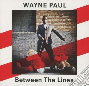 Wayne Paul - Between The Lines cd musicale di Wayne Paul