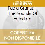 Paola Granati - The Sounds Of Freedom cd