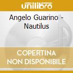 Angelo Guarino - Nautilus cd musicale di Angelo Guarino