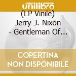 (LP Vinile) Jerry J. Nixon - Gentleman Of Rock'N Roll lp vinile di Jerry J. Nixon