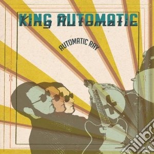 King Automatic - Automatic Ray cd musicale di Automatic King