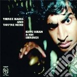 King Khan And His Sh - Three Hairs And You Re M cd