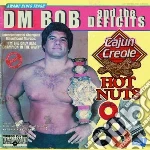 Dm Bob & The Deficits - Cajun Creole Hot Nuts cd