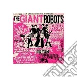 Giant Robots - Too Young To Know Better..