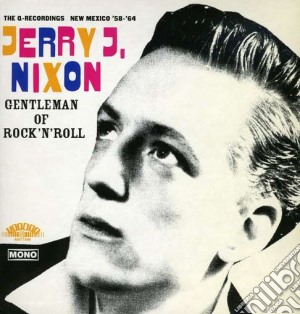 Nixon, Jerry J. - Gentleman Of Rock N Roll cd musicale di Jerry j. Nixon
