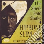 Hipbone Slim & The Knee Tremblers - Sheik Said Shake cd