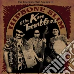 (LP Vinile) Hipbone Slim & The Knee Tremblers - Kneeanderthal Sound Of... vinile