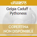 Gelgia Caduff - Pythoness cd musicale di Gelgia Caduff