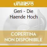 Geri - Die Haende Hoch cd