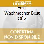 Fm1 Wachmacher-Best Of 2 cd