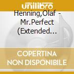 Henning,Olaf - Mr.Perfect (Extended Edition) cd