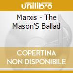 Marxis - The Mason'S Ballad cd