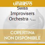 Swiss Improvisers Orchestra - L'Enfant D'Ailleurs cd