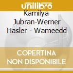 Kamilya Jubran-Werner Hasler - Wameedd cd