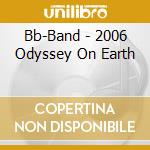 Bb-Band - 2006 Odyssey On Earth cd