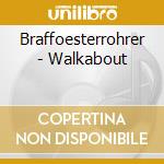 Braffoesterrohrer - Walkabout cd