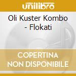 Oli Kuster Kombo - Flokati cd musicale