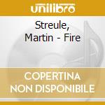 Streule, Martin - Fire cd