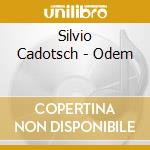 Silvio Cadotsch - Odem cd