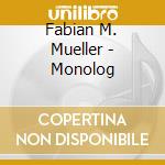 Fabian M. Mueller - Monolog cd