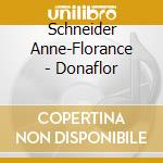 Schneider Anne-Florance - Donaflor cd