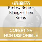 Krebs, Rene - Klangzeichen Krebs cd