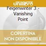 Feigenwinter 3 - Vanishing Point cd