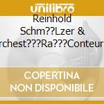 Reinhold Schm??Lzer & Orchest???Ra???Conteur - Miraculous Loss Of Signal cd musicale