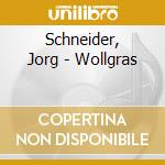 Schneider, Jorg - Wollgras cd