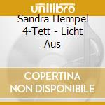 Sandra Hempel 4-Tett - Licht Aus cd musicale