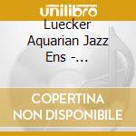 Luecker Aquarian Jazz Ens - Solidaire/solitaire