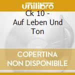 Ck 10 - Auf Leben Und Ton cd