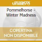 Pommelhorse - Winter Madness