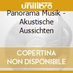 Panorama Musik - Akustische Aussichten cd