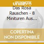 Das Rosa Rauschen - 8 Minituren Aus Dem Zyklus 10 Miniaturen cd