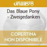 Das Blaue Pony - Zweigedanken cd musicale