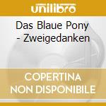 Das Blaue Pony - Zweigedanken cd