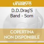 D.D.Drag'S Band - Som cd musicale