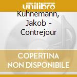 Kuhnemann, Jakob - Contrejour cd