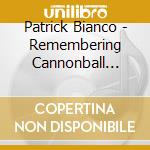 Patrick Bianco - Remembering Cannonball Adderley cd