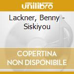 Lackner, Benny - Siskiyou cd