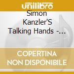 Simon Kanzler'S Talking Hands - Dialogue cd musicale