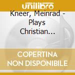 Kneer, Meinrad - Plays Christian Morgenstern cd