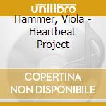 Hammer, Viola - Heartbeat Project cd musicale