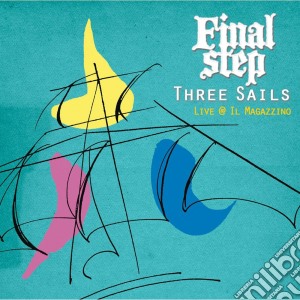 Final Step - Three Sails cd musicale di Final Step