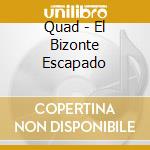Quad - El Bizonte Escapado cd
