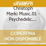 Christoph Merki Music.01 - Psychedelic Mountain Vol.2 cd