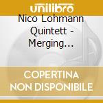 Nico Lohmann Quintett - Merging Circles cd