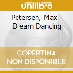 Petersen, Max - Dream Dancing cd musicale